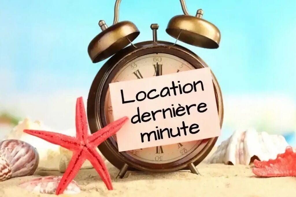 Comment trouver une location de vacances à la dernière minute