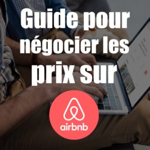 guide pour négocier les prix sur airbnb